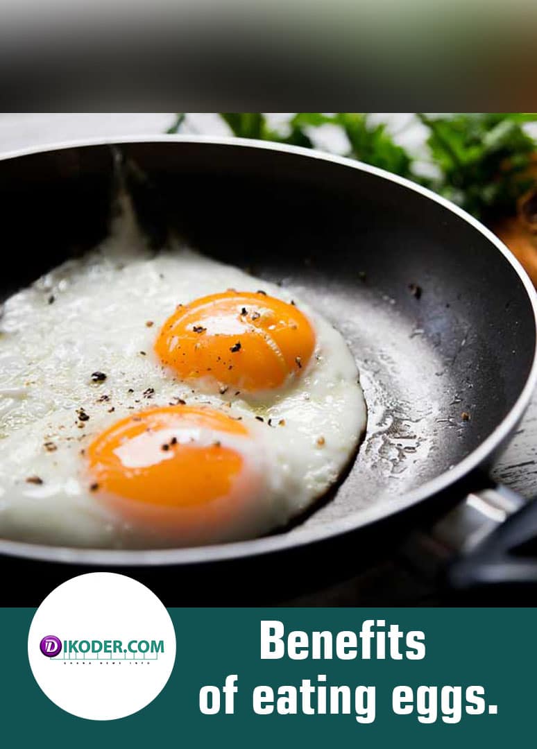 Benefits of eating eggs.