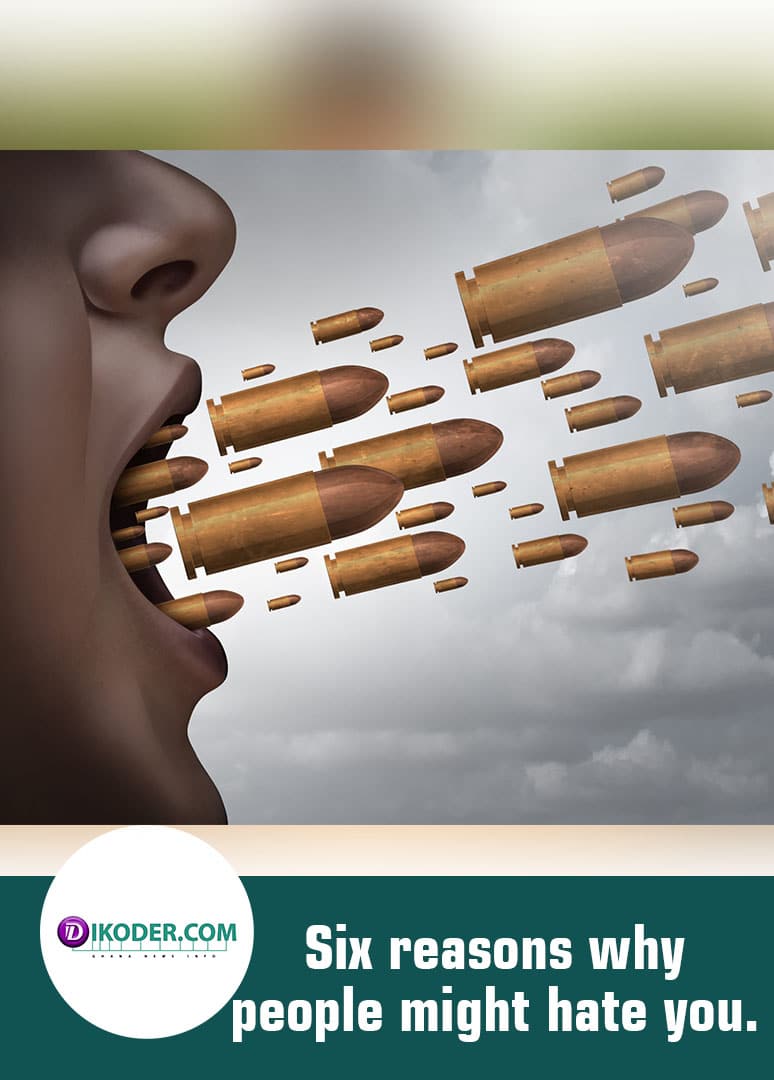 Six reasons why people might hate you