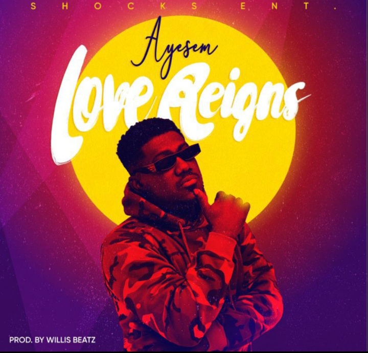 Ayesem Set To Release Another Banger “Love Reigns” On 14th September 2020(+DETAILS)